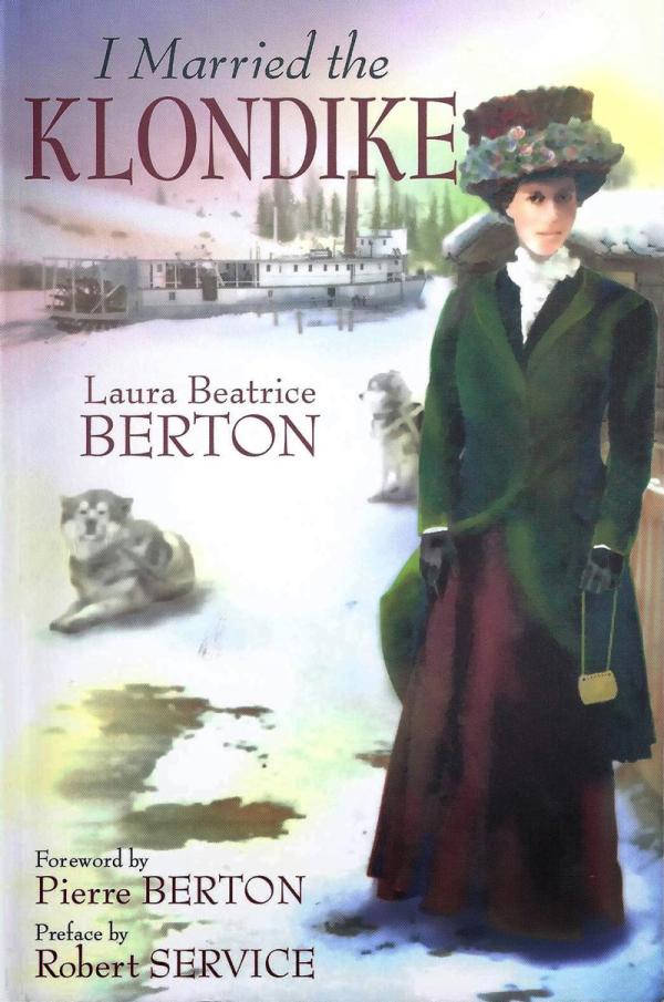 I Married the Klondike by Laura Beatrice Berton Travel Yukon